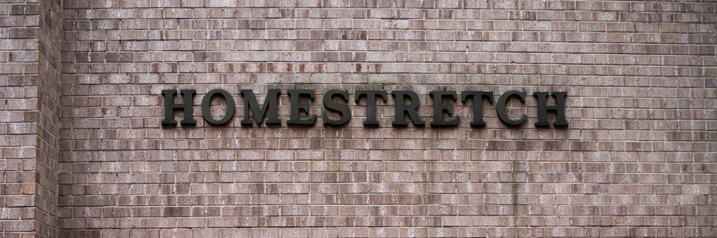 Homestretch exterior sign